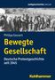 Philipp Gassert: Bewegte Gesellschaft, Buch, Buch