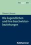 Tillmann F. Kreuzer: Die Jugendlichen und ihre Geschwisterbeziehungen, Buch