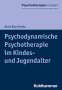 Arne Burchartz: Psychodynamische Psychotherapie im Kindes- und Jugendalter, Buch