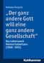 Andreas Pangritz: "Der ganz andere Gott will eine ganz andere Gesellschaft.", Buch