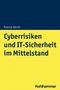 Patrick Ulrich: Cyberrisiken und IT-Sicherheit im Mittelstand, Buch