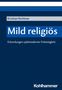 Kristian Fechtner: Mild religiös, Buch, Buch