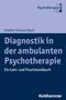 Sarah Schäfer: Diagnostik in der ambulanten Psychotherapie, Buch