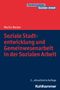 Martin Becker: Soziale Stadtentwicklung und Gemeinwesenarbeit in der Sozialen Arbeit, Buch