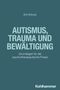 Brit Wilczek: Autismus, Trauma und Bewältigung, Buch