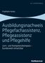 Friedhelm Henke: Ausbildungsnachweis Pflegefachassistenz, Pflegeassistenz und Pflegehilfe, Buch, Buch