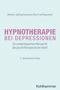 Claudia Wilhelm-Gößling: Hypnotherapie bei Depressionen, Buch