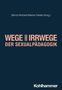 Wege und Irrwege der Sexualpädagogik, Buch