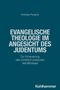 Andreas Pangritz: Evangelische Theologie im Angesicht des Judentums, Buch