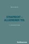 Bernd Heinrich: Strafrecht - Allgemeiner Teil, Buch