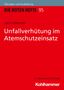 Lars Lorenzen: Unfallverhütung im Atemschutzeinsatz, Buch, Buch