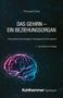 Thomas Fuchs: Das Gehirn - ein Beziehungsorgan, Buch, Buch