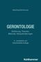 Wahl/Heyl/Schlomann. GERONTOLOGIE: Einführung, Theorien, Befunde, Herausforderungen. 3., erweiterte und überarbeitete Auflage., Buch