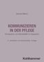 Sandra Mantz, Kommunizieren in der Pflege, Kompetenz und Sensibilität im Gespräch, 3. Auflage. Kohlhammer-Logo.
