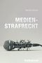Manfred Heinrich: Medienstrafrecht, Buch, Buch
