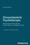 "Stressorbasierte Psychotherapie: Belastungssymptome wirksam transformieren – ein integrativer Ansatz." Blaues Cover., Buch