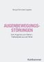 Text: Strupp/Tarnutzer/Lagrèze. AUGENBEWEGUNGSSTÖRUNGEN. Vom Auge bis zum Gehirn – Fallbeispiele aus der Klinik. Kohlhammer., Buch