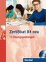 Aliki Ernestine Olympia Balser: Zertifikat B1 neu. Prüfungsvorbereitung. Übungsbuch + MP3-CD, Buch, Buch