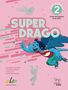 „SUPER DRAGO segunda edición“. Ein fröhlicher, blauer Drache schwebt über einer rosa Illustration.
