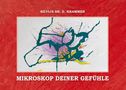 "Titel: MIKROSKOP DEINER GEFÜHLE, Autor: SILVIJA SH. D. KRAMMER. Abstrakte Malerei mit bunten Linien und Formen.", Buch