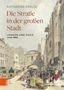 **KATHARINA KRAUSE** oben; **Die Straße in der großen Stadt** mittig; **London und Paris 1770-1860** darunter; historische Straßenszene., Buch