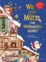 Emmanuelle Rey: Wo ist die Mütze vom Weihnachtsmann? - Pappbilderbuch mit Klappen ab 3 Jahren. Weihnachtliches Mitmachbuch voller Überraschungen., Buch, Buch