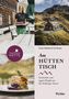 Franz Fischer Hütte, Am Hüttentisch, Geschichten und vegane Rezepte aus den Salzburger Tauern. Frau mit Kuchen, Hütte, Berge., Buch