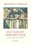 "Benedict Wells. Die Nacht der Bücher. Mit Zeichnungen von Carlo Stanga. Diogenes." Illustration: Bücherregale mit Silhouetten., Buch