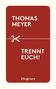"THOMAS MEYER, TRENNT EUCH!, Diogenes" auf rotem Hintergrund mit Scheren-Illustration., Buch