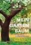 Brunhilde Bross-Burkhardt: Mein Gartenbaum - klimarobust und klimaschützend, Buch