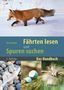 Buchtitel: "Fährten lesen und Spuren suchen". Ein Fuchs läuft durch Schnee. Bilder von Federn, Eierschalen und einer Pflanze.