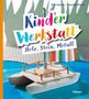 Eva Hauck: Kinder-Werkstatt Holz, Stein, Metall, Buch