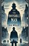 H. G. Wells: The Invisible Man(Illustrated), Buch