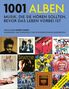 "1001 Alben: Musik, die Sie hören sollten, bevor das Leben vorbei ist", Herausgeber Robert Dimery. Albumcover-Collage.