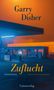 "Garry Disher, Zuflucht. Kriminalroman. Unionsverlag." Eine nächtliche Tankstelle mit blauer Beleuchtung und orangenem Himmel., Buch