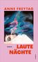 "ANNE FREYTAG, ROMAN, LAUTE NÄCHTE. KAMPA." Eine Illustration zeigt ein schlafendes Gesicht in bunten, abstrakten Farben., Buch