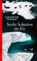 „Christoffer Petersen, Sechs Schatten im Eis, Ein Grönland-Krimi.“ Oben: Schlittenhunde auf Eisfläche, unten: blaues Wasser., Buch