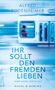 Alfred Bodenheimer: Ihr sollt den Fremden lieben, Buch, Buch