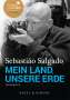 Sebastião Salgado (geb. 1944): Mein Land, unsere Erde, Buch