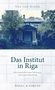 Oben „Uta von Arnim“, in der Mitte „Das Institut in Riga“, darunter „Die Geschichte eines NS-Arztes und seiner Forschung“., Buch