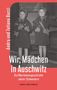 Andra Bucci: Wir, Mädchen in Auschwitz, Buch