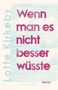 Lotte Kirkeby: Wenn man es nicht besser wüsste, Buch, Buch