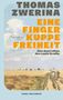 Thomas Zwerina: Eine Fingerkuppe Freiheit, Buch, Buch
