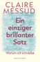 Claire Messud: Ein einziger brillanter Satz, Buch