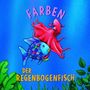 Marcus Pfister: Der Regenbogenfisch Farben, Buch