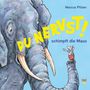 "DU NERVST! schimpft die Maus" in großen gelben und blauen Buchstaben. Eine Maus und ein Elefant sind abgebildet., Buch