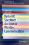 Qian Zhang: Dynamic Spectrum Auction in Wireless Communication, Buch