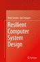 Igor Schagaev: Resilient Computer System Design, Buch