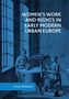 Anna Bellavitis: Women's Work and Rights in Early Modern Urban Europe, Buch