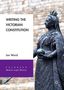 Ian Ward: Writing the Victorian Constitution, Buch